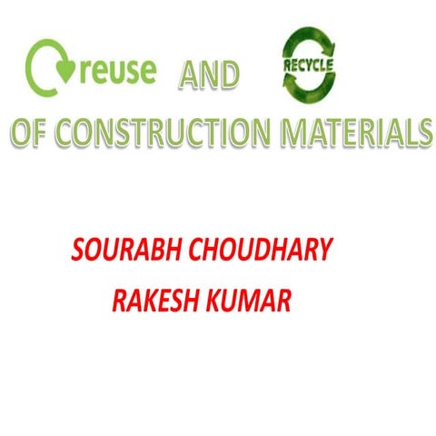 reuse and recycle of construction material