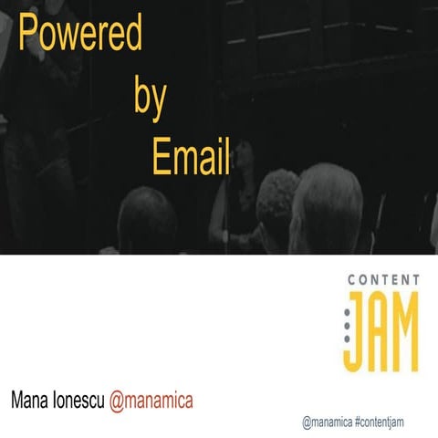 Power Up Your Email Marketing - Presentation from Content Jam, Chicago 2013