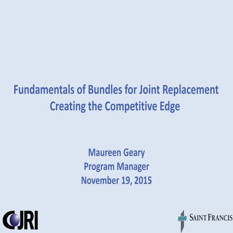 Fundamentals of Bundles for Joint Replacement – Creating the Competitive Edge