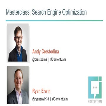 Content Jam 2016: SEO Masterclass with Andy Crestodina and Ryan Erwin
