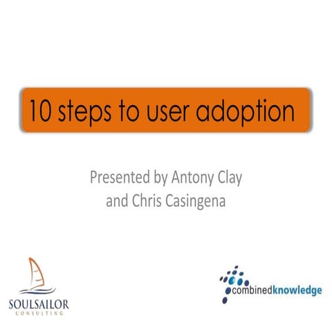Soulsailor Consulting and Combined Knowledge - 10 steps to user adoption