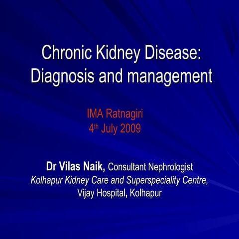 Chronic Kidney Disease: Diagnosis and management