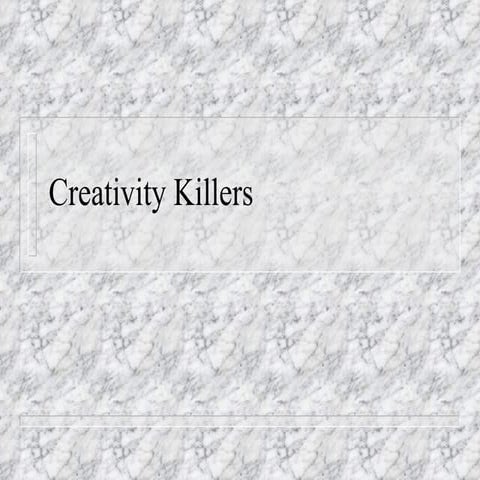 Creativity Killers | PPT