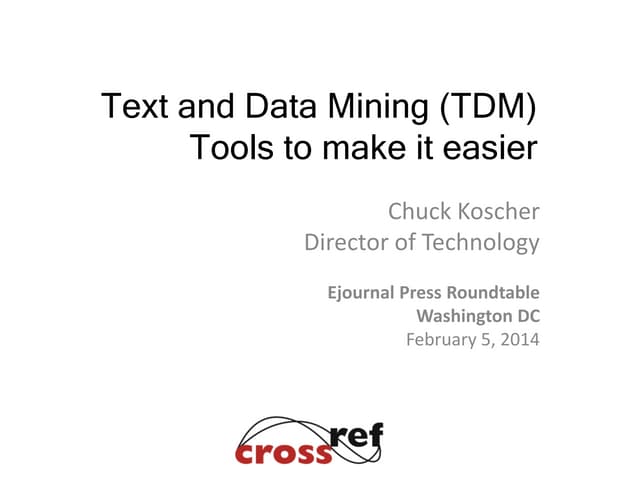 Text and Data Mining (TDM):Tools to make it easier by Chuck Koscher