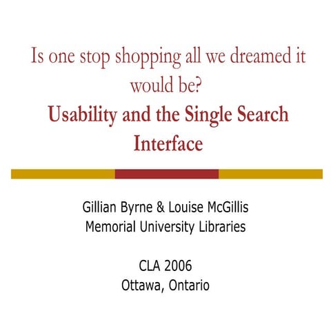 "Is one Stop Shopping all we Dreamed it Would be? Usability and the Single Se...