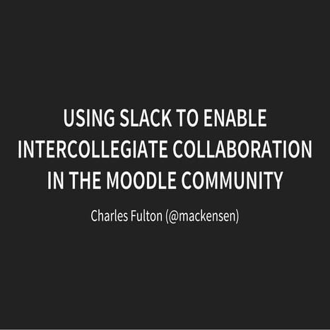 Using Slack to Enable Intercollegiate Collaboration in the Moodle Community