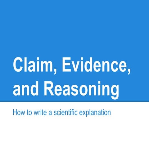 Claims evidence and reasoning presentation