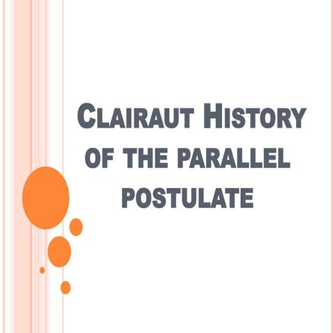 Clairaut history of the parallel postulate.pptx