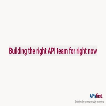 apidays LIVE Australia 2020 - Building the right API team for right now by Cl...