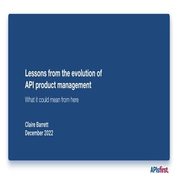 apidays Paris 2022 - Lessons from the evolution of API product management ove...