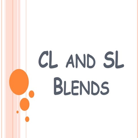 CL and SL Blends
