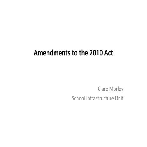 Clare morley amendments to the 2010 act
