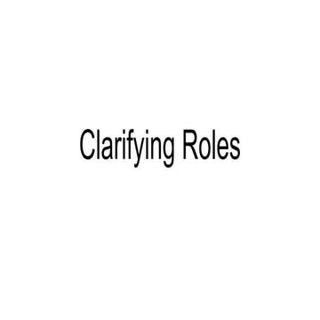 Clarifying roles