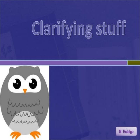 Clarifying stuff