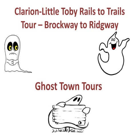 Clarion Little Toby Rails to Trails Tour – Brockway to Ridgway | PPTX