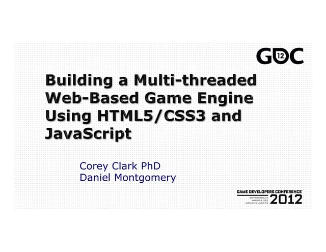 Building a Multithreaded Web-Based Game Engine Using HTML5/CSS3 and JavaScrip...