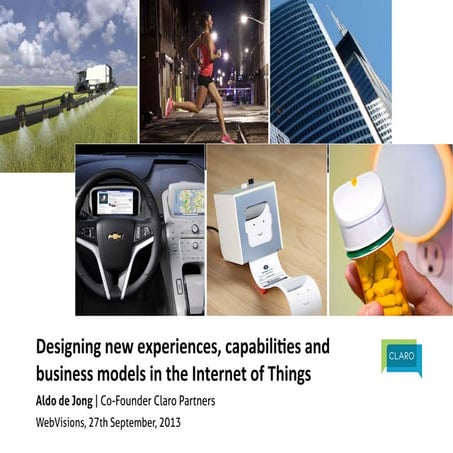 Internet of Things: Opportunities for designing new experiences, capabilities...