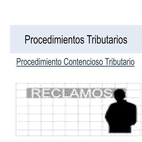 Clase - 02 - Procedimiento Contencioso Tributario(Reclamo y Apelaciòn)2021.pdf