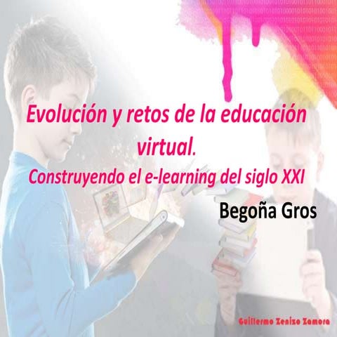 Cap 4 de Evolución y retos de la educación virtual. Construyendo el e-learnin...