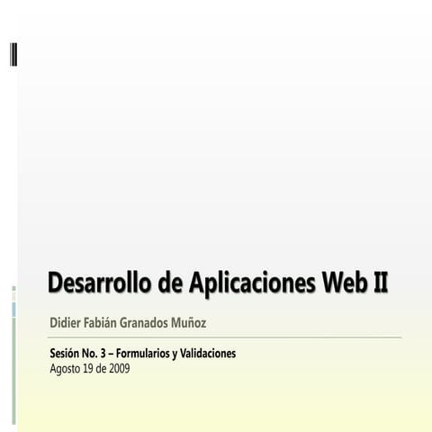 Desarrollo de Aplicaciones Web II - Sesión 03 - Formularios y Validaciones