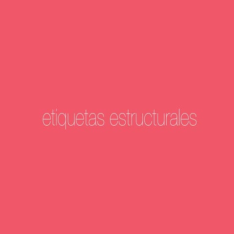 Etiquetas estructurales en HTML5