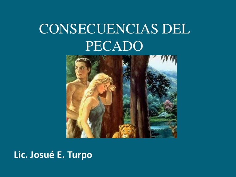 Consecuencias Del Pecado Consecuencias Del Pecado