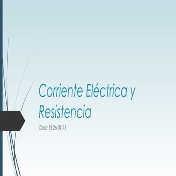 Clase 12 corriente electrica y resistencia