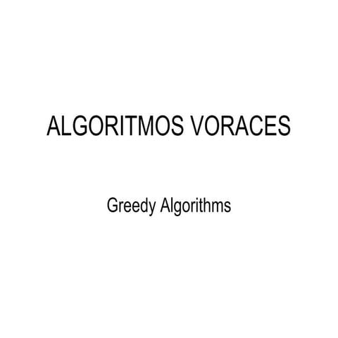 Algoritmos Voraces (Greedy)
