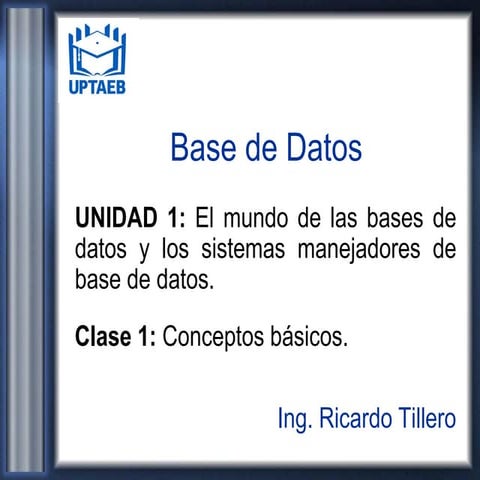 Unidad 1 - Clase 1 de Base de Datos | PDF