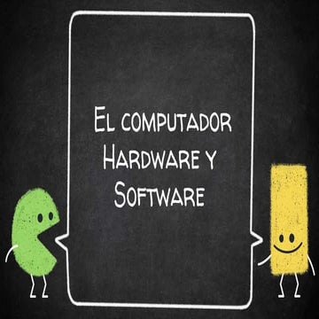 LA COMPUTADORA Y HARDWARE Y SOFTWARE