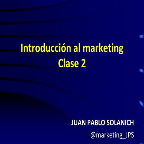 Clase 2. introducción al marketing.