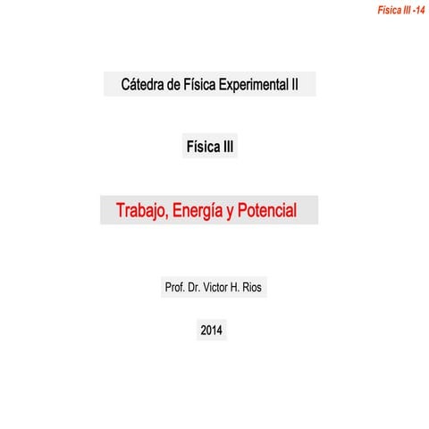 Clase2 trabajo, energía y potencial