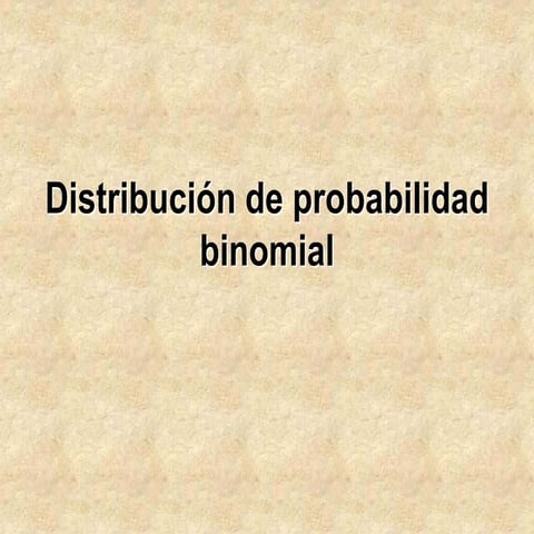 Distribucion de probabilidad binomal