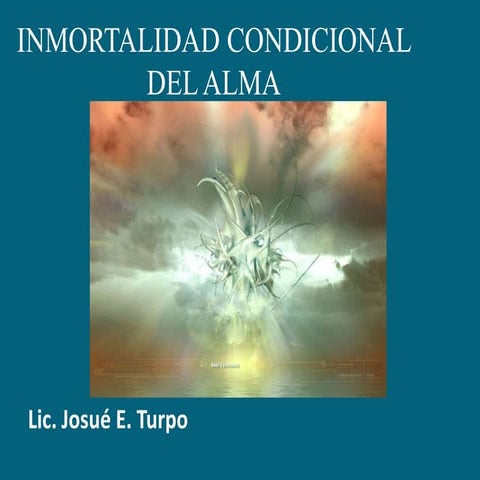 Inmortalidad condicional del alma | PPTX