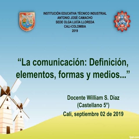 Clase castellano 5-09-02-19_comunicacion-definicion elentos-formas-medios