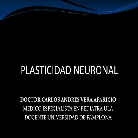 Clase de plasticidad neuronal dr carlos vera