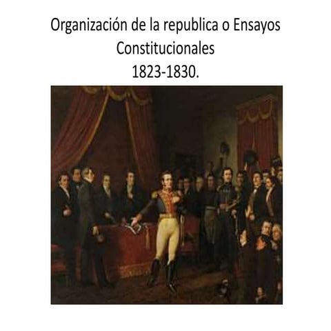 Período de organización de la República en Chile 1823-1830 | PPTX