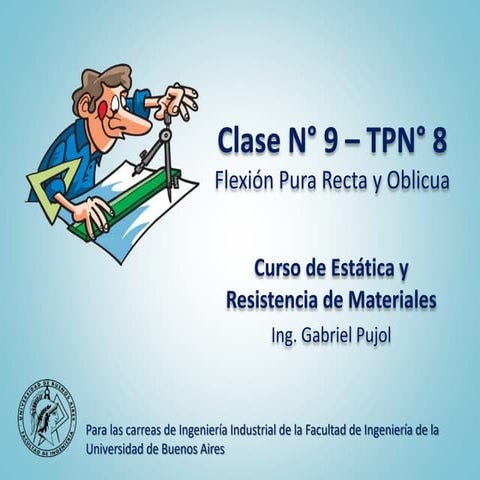 Clase N° 9 - TP N° 8 - Flexión Simple Normal y Oblicua.pptx
