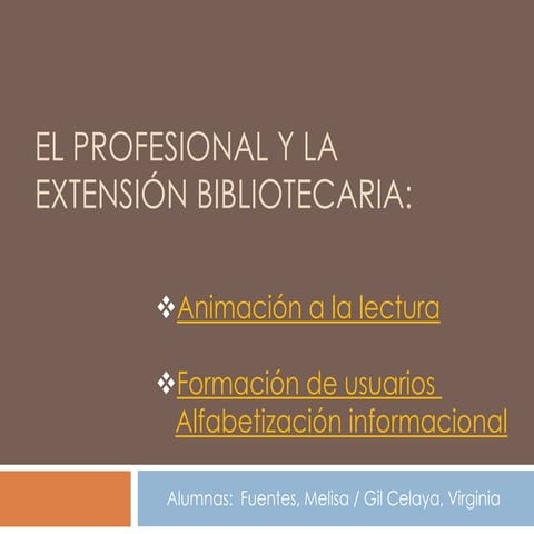 Extensión bibliotecaria: animación a la lectura y formación de usuarios