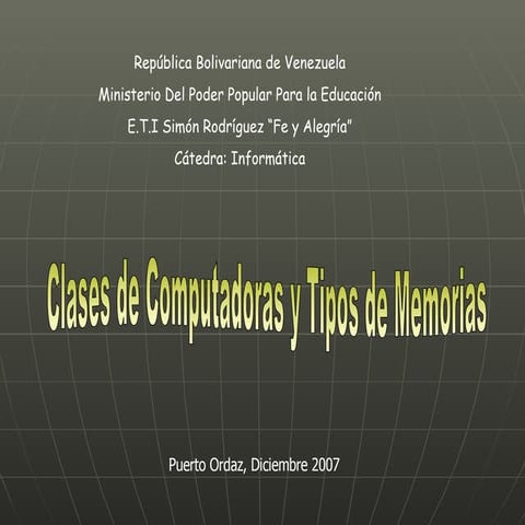 Clases de Computadoras y Tipos de Memoria