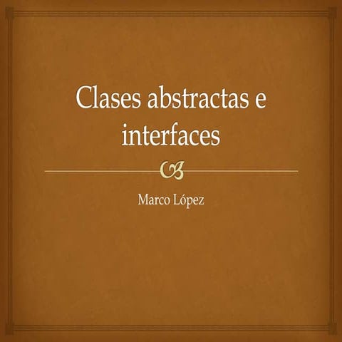 Clases abstractas e interfaces
