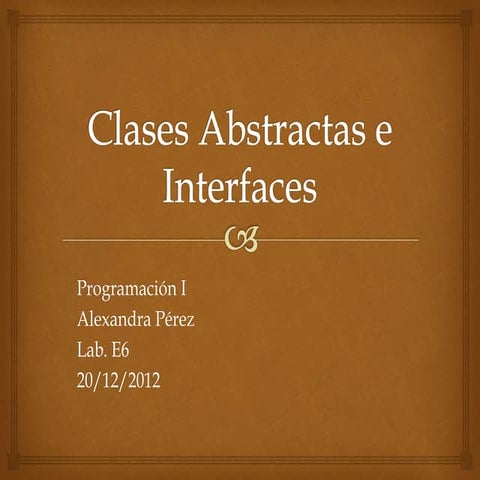 Clasesabstractaseinterfacesalexandraperez 121220190613-phpapp02