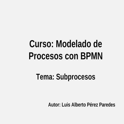 Clase: Uso correcto de subprocesos bpmn