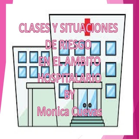 Clases y situaciones de riesgo en el ambito hospitalario