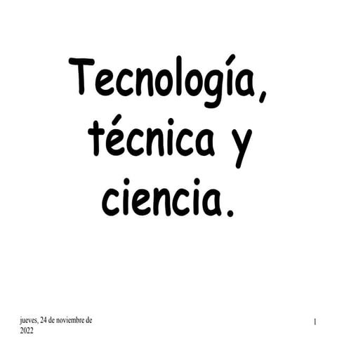 Clase Tecnología, técnica y ciencia.pptx