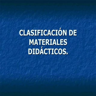 Clasificación de Materiales Didácticos