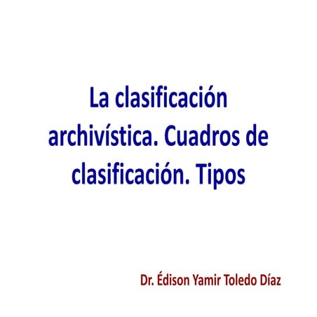 Clasificación archivística y cuadros de clasificación