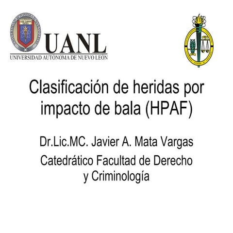 Clasificación de heridas por impacto de bala Dr.Javier Mata Vargas