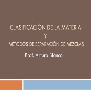 Clasificación de la materia y separ...