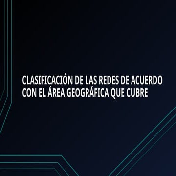CLASIFICACIÓN DE LAS REDES DE ACUERDO CON EL AREA GEOGRAFICA | PPTX